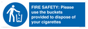 fire-safety-please-use-the-buckets-provided-to-dispose-of-your-cigarettes~